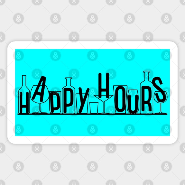 Happy Hours Quote Artwork - Alcohol Lovers Sticker by Artistic muss